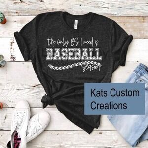 The Only BS I Need Is Baseball Season Shirt, Baseball Mom Shirt,Baseball Size XL